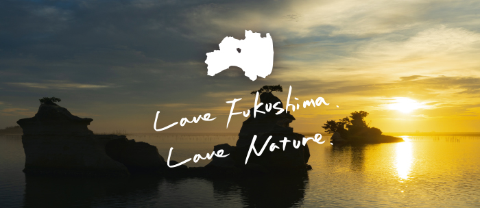 Love Fukushima Love Nature